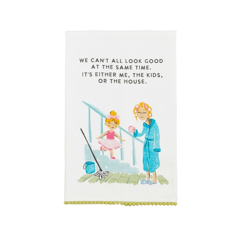 Mud Pie Mom Towel We Can'T All Look Good