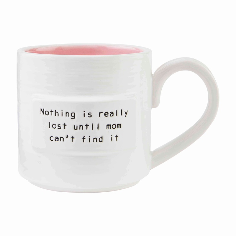 Mud Pie Nothing Mom Sentiment Mug