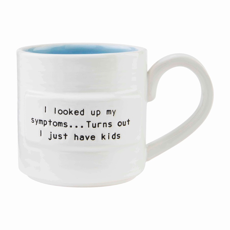 Mud Pie Symptoms Mom Sentiment Mug