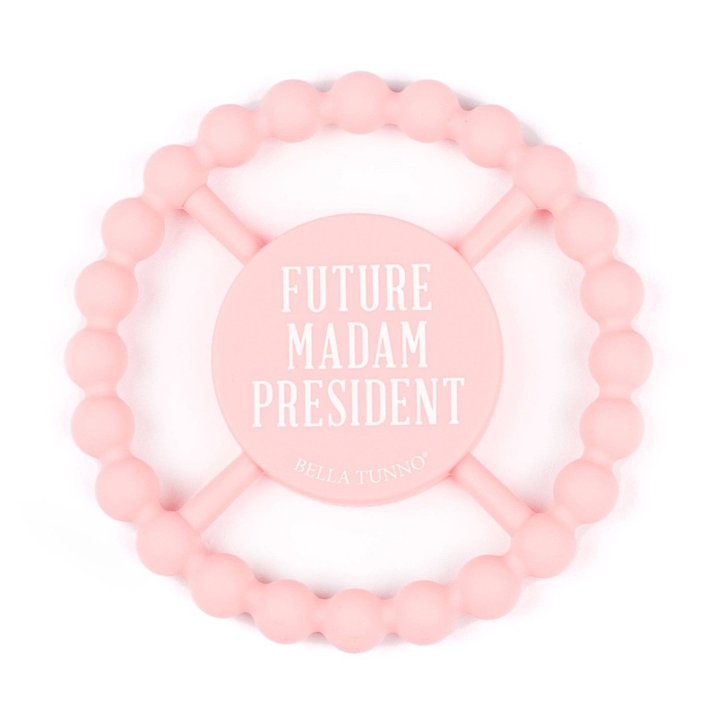 Bella Tunno Future Madam President Happy Teether