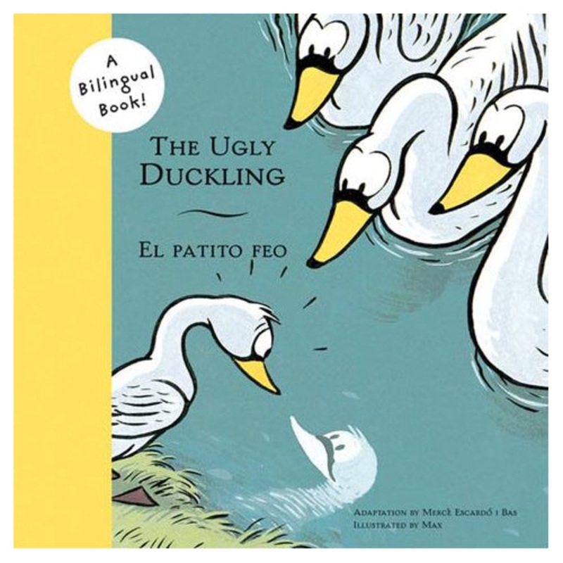 Chronicle Books The Ugly Duckling/El patito feo, A Bilingual Book