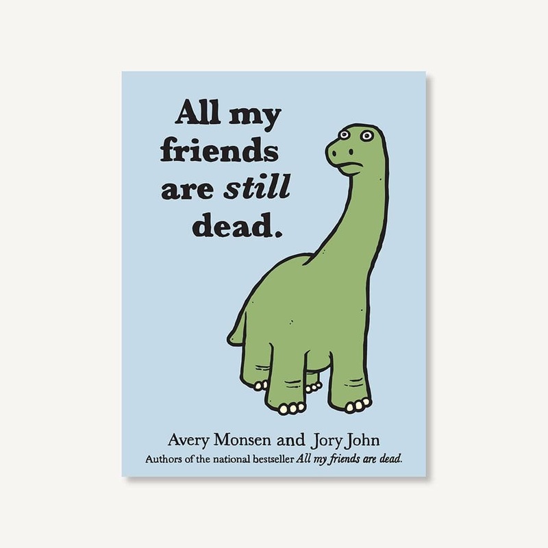Chronicle Books All My Friends Are Still Dead: (Funny Children's Book)