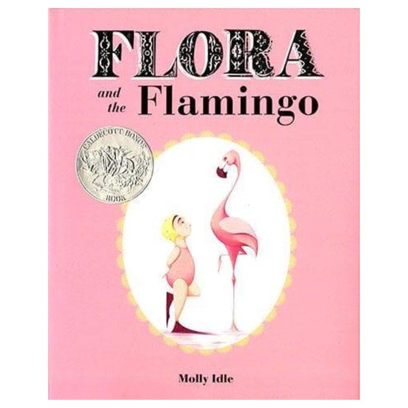 Chronicle Books Flora and the Flamingo (Flora and Her Feathered Friends Books)