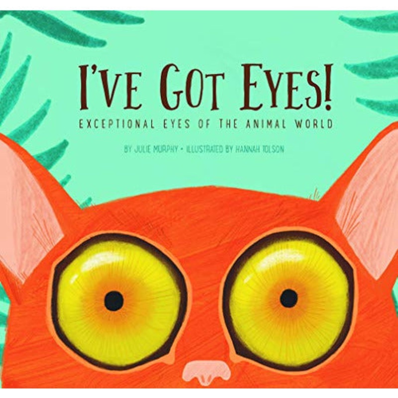 Chronicle Books I've Got Eyes! Exceptional Eyes of the Animal World