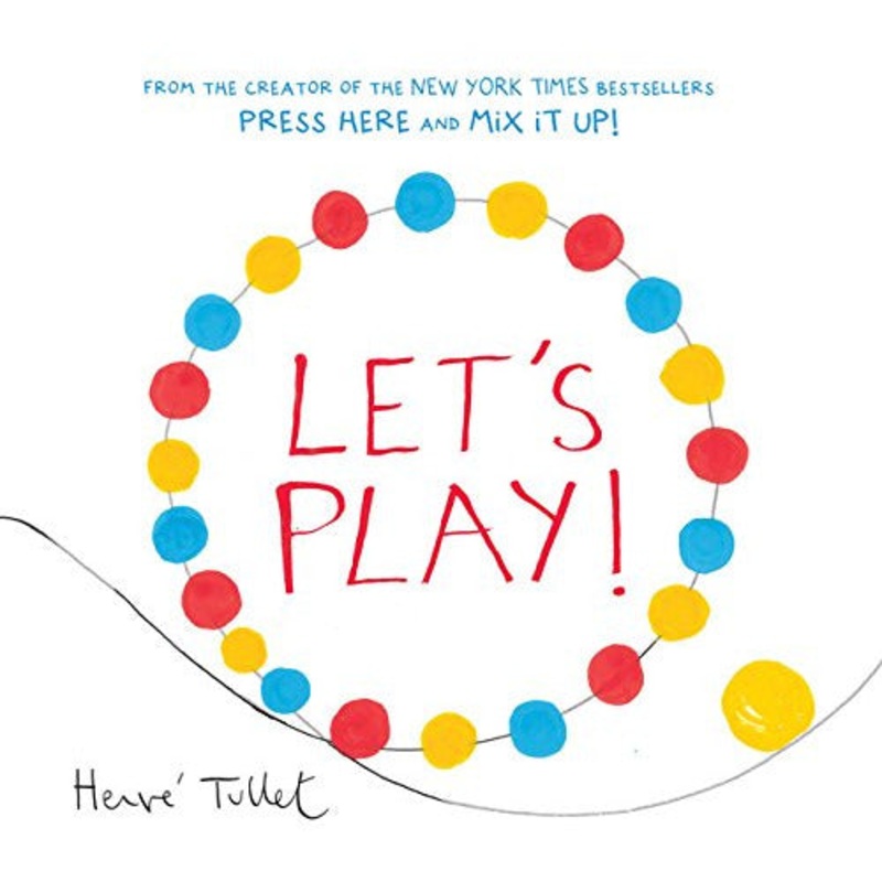 Chronicle Books Let's Play! (Interactive Books for Kids, Preschool Colors Book, Books for Toddlers)
