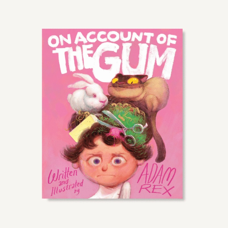 Chronicle Books On Account of the Gum