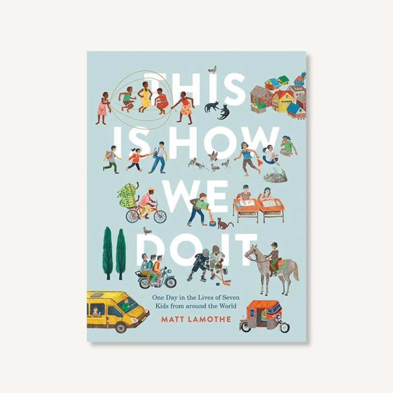 Chronicle Books This Is How We Do It, One Day in the Lives of Seven Kids from around the World