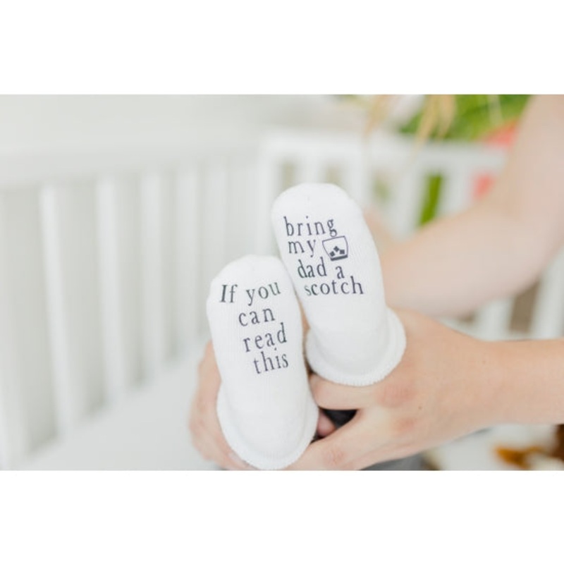 Dorothy's Reason If you can Read this Bring my Dad a Scotch Baby Socks