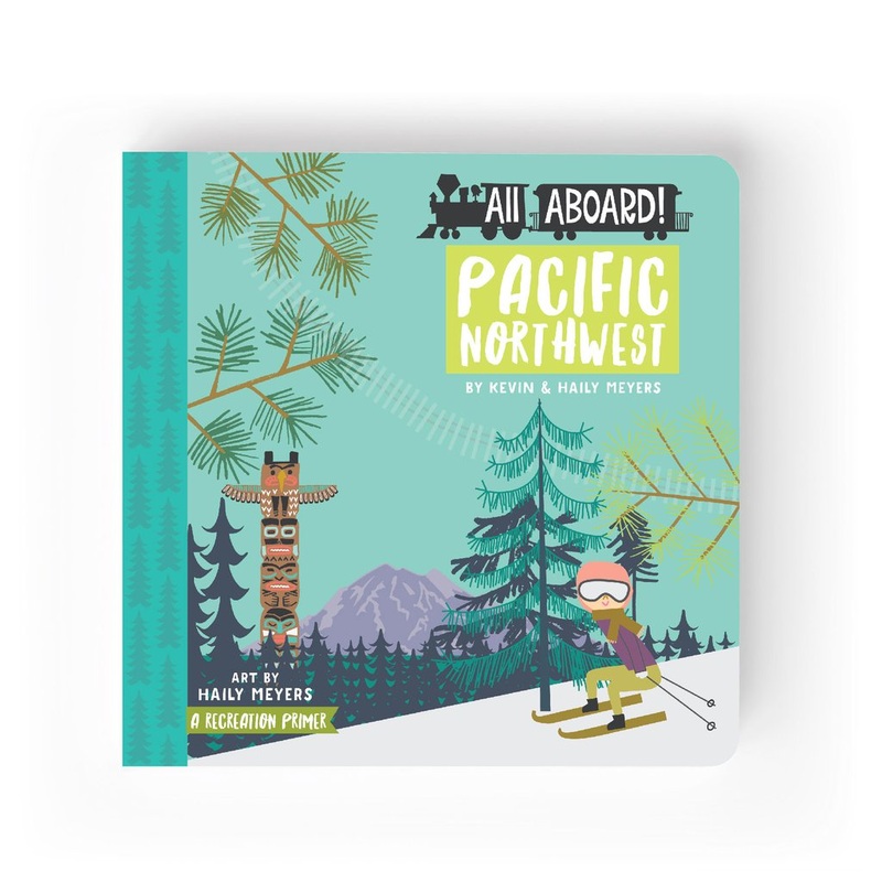 Lucy Darling All Aboard Pacific Northwest: A Recreation Primer