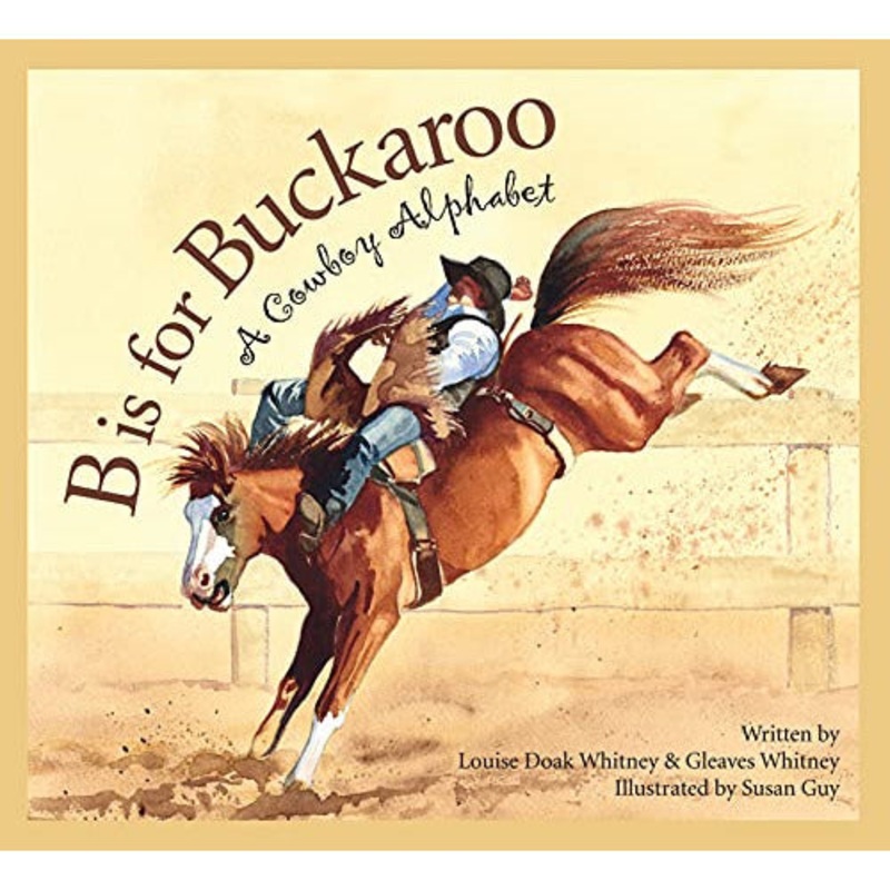 Sleeping Bear Press -B is for Buckaroo: A Cowboy Alphabet-Paperback