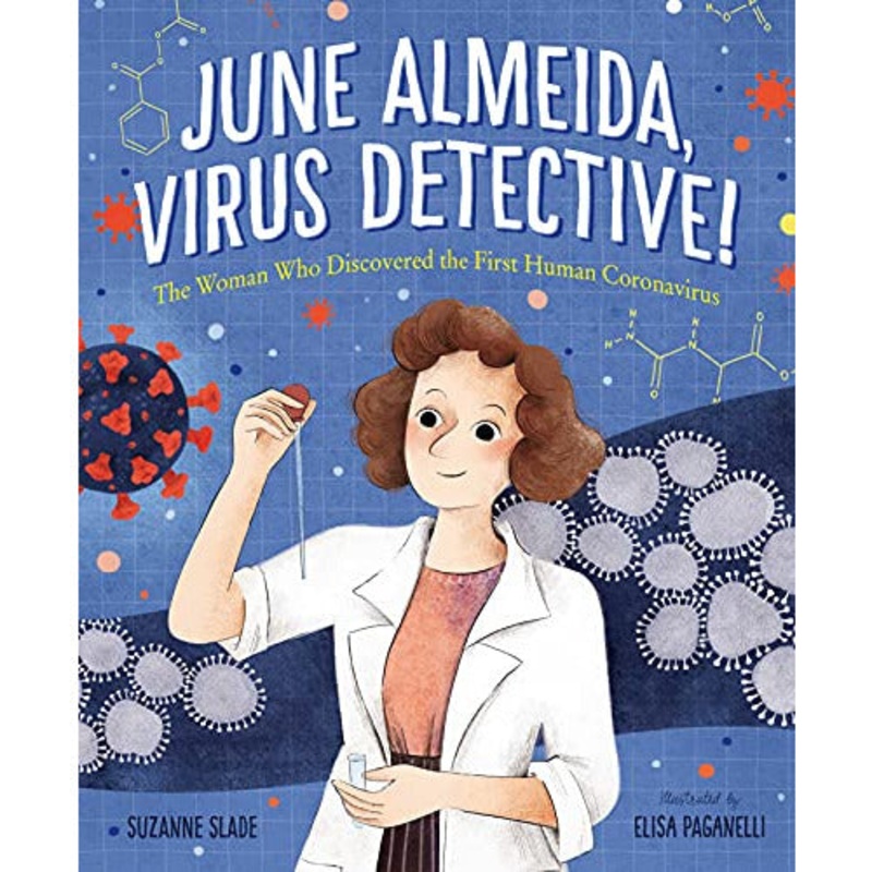 Sleeping Bear Press -June Almeida, Virus Detective! The Woman Who Discovered the First Human Coronavirus