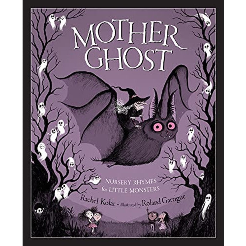 Sleeping Bear Press -Mother Ghost: Nursery Rhymes For Little Monster