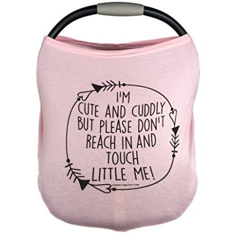 Tags 4 Tots Pink "I'm Cute and Cuddly but Please Don't Touch" Car Seat Cover