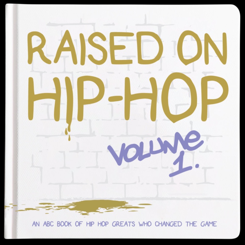 The Little Homie Raised On Hip-Hop Book Vol. 1