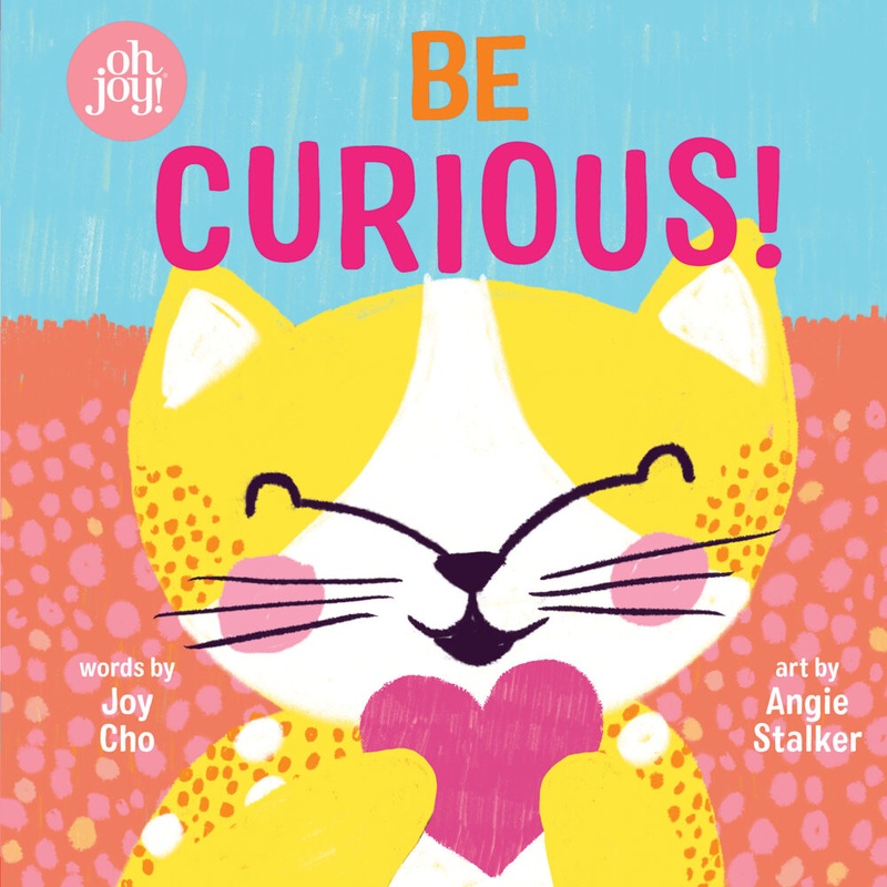 Scholastic Be Curious (An Oh Joy! Story) Book