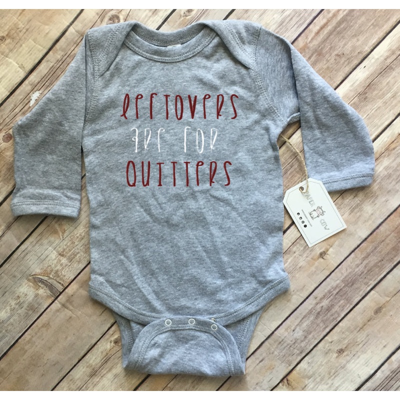 Thanksgiving Leftovers are for Quitters Bodysuit Grey Long Sleeve Leftovers are for Quitters Longsleeve Newborn