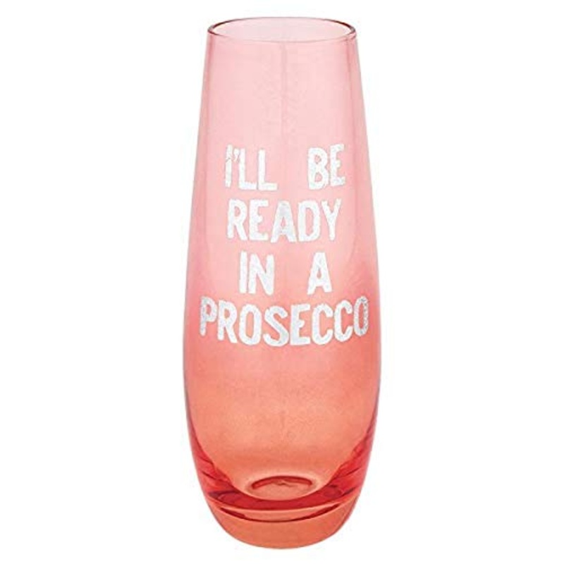 Slant Collections Stemless Champagne Glass - I'll Be Ready in a Prosecco, 10 oz.