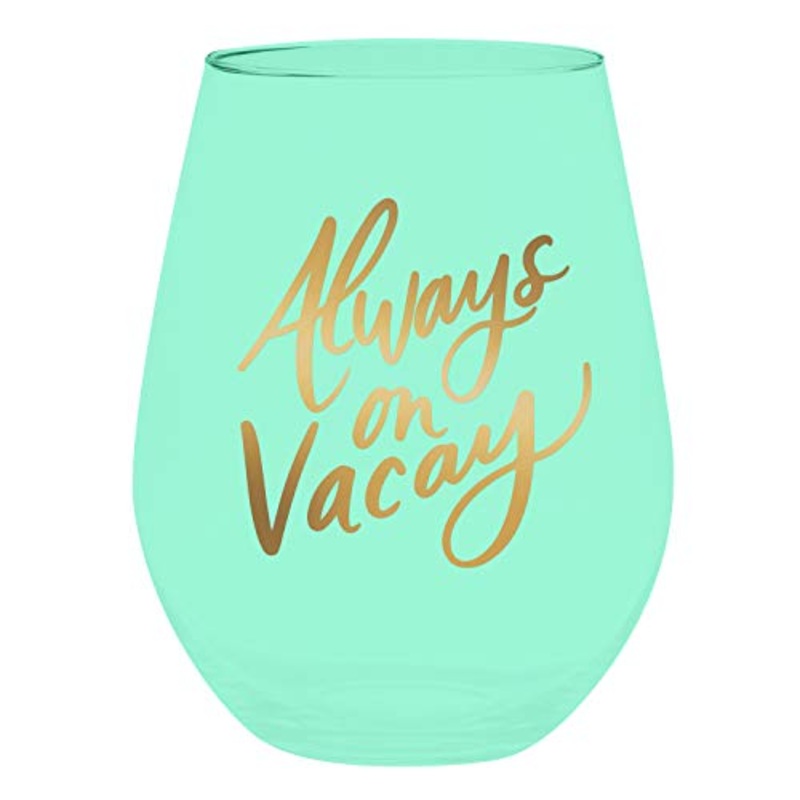 Slant Collections Stemless Jumbo Wine Glass -  Always on Vacay, 30 oz.