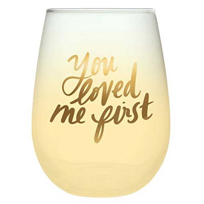 Slant Collections Stemless Wine Glass - You Loved Me First, 20 oz.