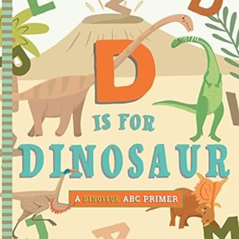 Abrams Books D Is For Dinosaur Book