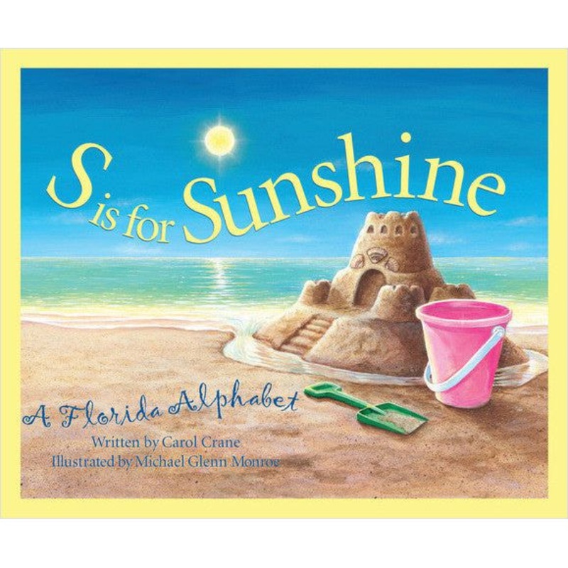 Sleeping Bear Press S Is For Sunshine: A Florida Alphabet-Hardcover M Book