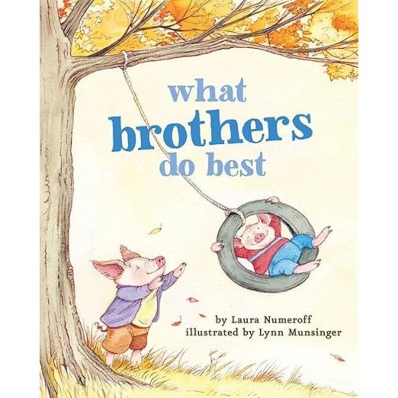 What Brothers Do Best: Big Brother Books for Kids, Brotherhood Books for Kids, Sibling Books for Kids